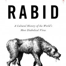 Rabi様 Rabid: A Cultural History of the World's Most Diabolical Virus by